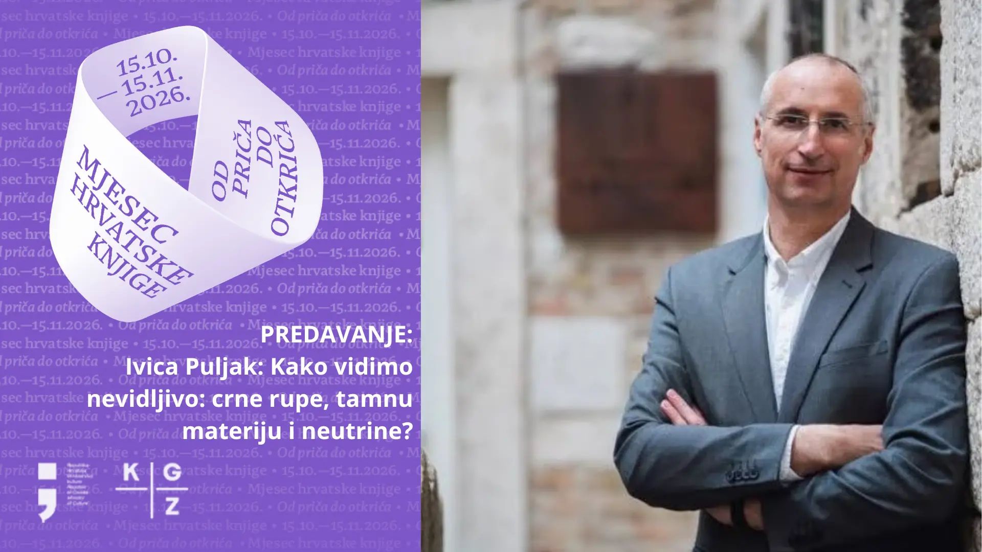 Ivica Puljak: Kako vidimo nevidljivo: crne rupe, tamnu materiju i neutrine?
