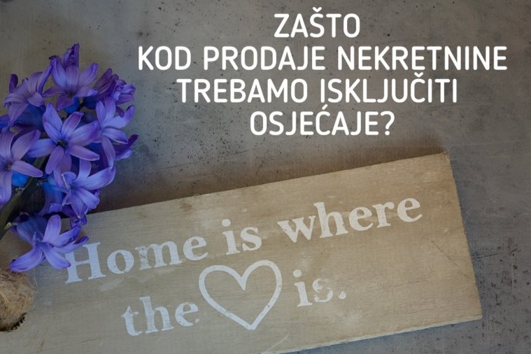Zašto kod prodaje nekretnine trebamo isključiti osjećaje?