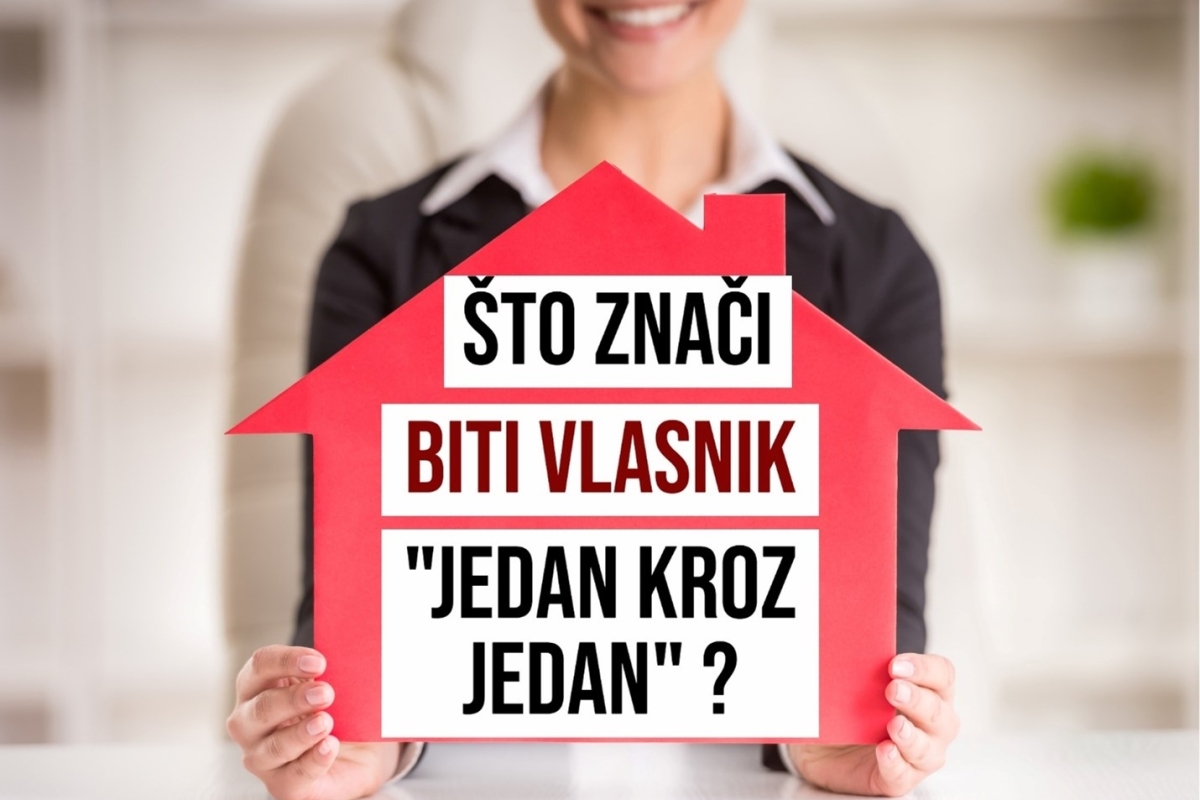 Što zapravo znači biti vlasnik nekretnine „Jedan kroz jedan“?