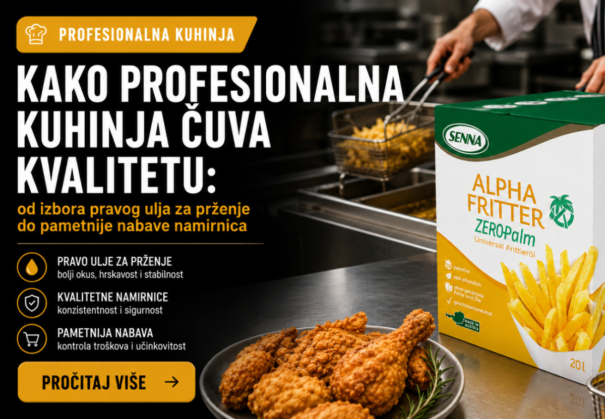 Zašto je izbor ulja za prženje važan u profesionalnoj kuhinji?